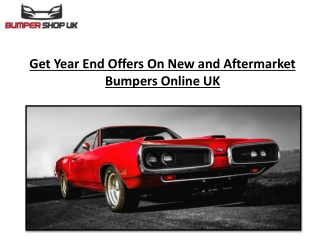 Get Year End Offers On New and Aftermarket Bumpers Online UK