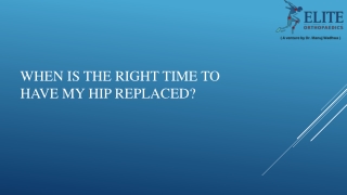 When Is the Right Time to have My Hip Replaced