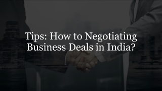 Tips: How to Negotiating Business Deals in India?​