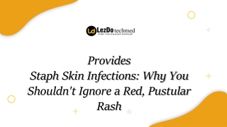 Staph Skin Infections: Why a Pustular Rash Shouldn't Be Ignored