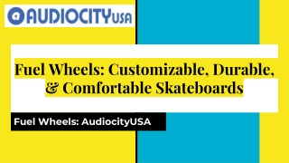 Fuel Wheels_ Customizable, Durable, & Comfortable Skateboards