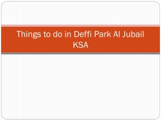 Things to do in Deffi Park Al Jubail KSA