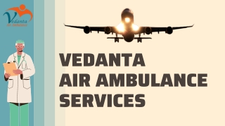 Vedanta Air Ambulance Service in Amritsar and Aurangabad