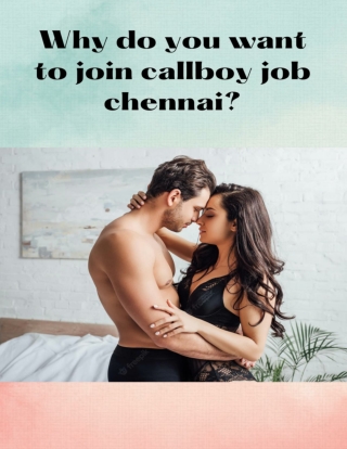 Why do you want to join callboy job chennai