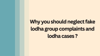 Why you should neglect fake lodha group complaints and lodha cases