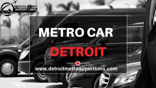 Choose the Best Metro Car Detroit at Detroit Metro Airport Limo