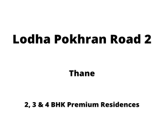 Lodha Pokhran Road 2 Thane | E-Brochure