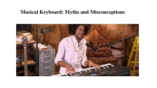 Musical Keyboard Myths and Misconceptions