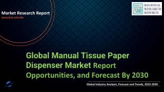 Global Manual Tissue Paper Dispenser Market Report Opportunities, and Forecast By 2030