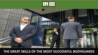 The Great Skills of the Most Successful Bodyguards