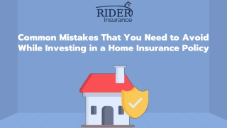 Common Mistakes That You Need to Avoid While Investing in a Home Insurance Policy