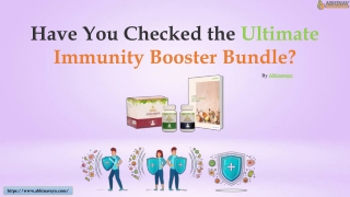 Have You Checked the Ultimate Immunity Booster Bundle