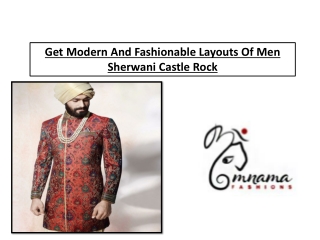 Get Modern And Fashionable Layouts Of Men Sherwani Castle Rock