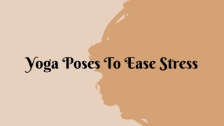 Yoga Poses To Ease Stress