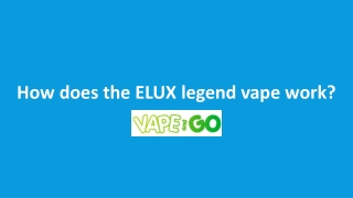 How does the ELUX legend vape work?