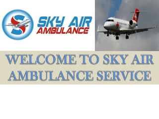 Air Ambulance in Ranchi with all Medical Transfer Facility
