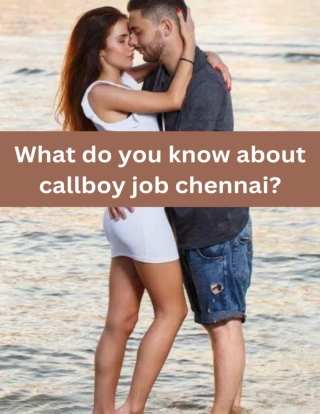 What do you know about callboy job chennai