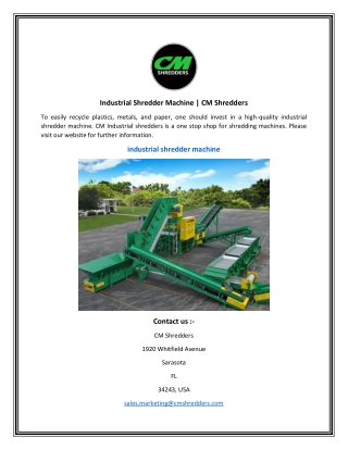 Industrial Shredder Machine CM Shredders