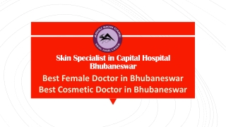 Skin Specialist in Capital Hospital Bhubaneswar - laser hair removal doctor