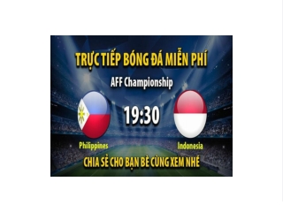 Truc tiep Philippines vs indonesia 19:30, ngay 02/01/2023