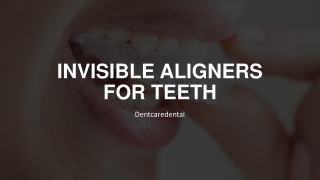 INVISIBLE ALIGNERS FOR TEETH