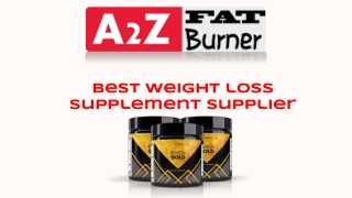 A2z Weight Loss  supplemnts supplier