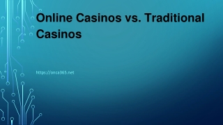 Online Casinos vs. Traditional Casinos