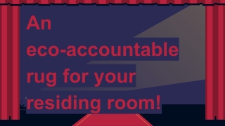 An eco-accountable rug for your residing room!