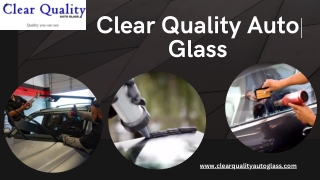 Best Auto Glass Replacement in Las Vegas By Clear Quality Auto Glass