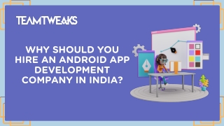 Why Should You Hire an Android App Development Company in India?