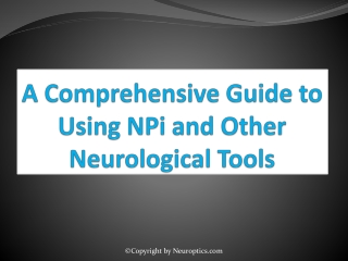 A Comprehensive Guide to Using NPi and Other Neurological Tools