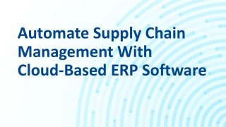 Automate Supply Chain Management With Cloud-Based ERP Software