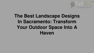 The Best Landscape Designs In Sacramento- Transform Your Outdoor Space Into A Haven