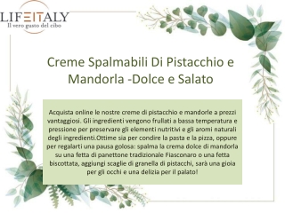 Creme Spalmabili Di Pistacchio e Mandorla -Dolce e Salato