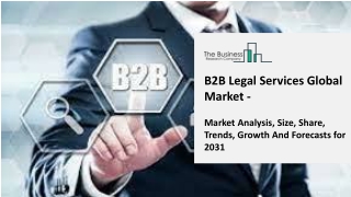 B2B Legal Services Market Growth Trajectory, Key Drivers And Trends