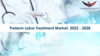 Preterm Labor Treatment Market Growth Analysis 2022-28