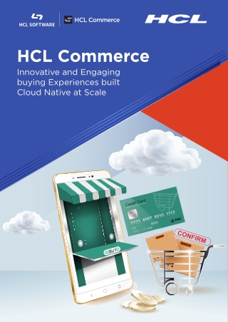 HCL Commerce Innovative and Engaging buying Experiences Built Cloud Native at Scale