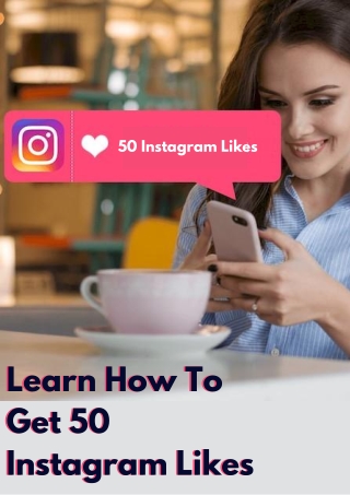 Learn How To Get 50 Instagram Likes