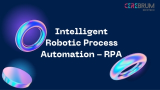 Intelligent Robotic Process Automation - RPA