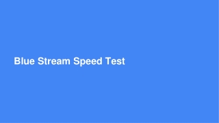 Blue Stream Speed Test
