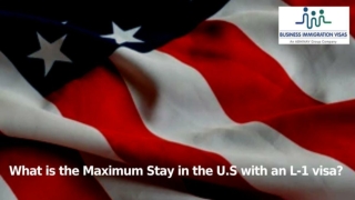 What is the Maximum Stay in the U.S with an L-1 visa?