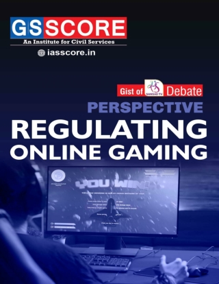 GIST OF SANSAD TV : Perspective: Regulating Online Gaming