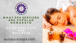 What spa services are popular nowadays - AU Naturale Spa and Wellness