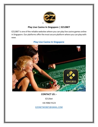 Play Live Casino In Singapore  EZ12BET