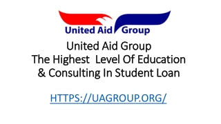 United Aid Group The Highest Level of Education and Consulting in Student Loans