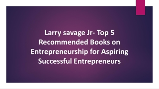 Larry savage Jr- Top Recommended Books on Entrepreneurship for Aspiring Success