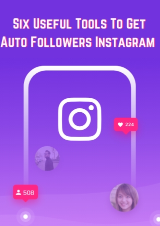 Six Useful ToolsTo Get Auto Followers instagram