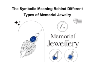 The Symbolic Meaning Behind Different Types of Memorial Jewelry