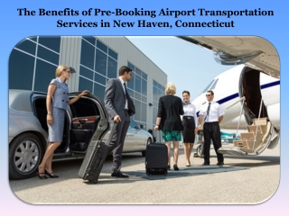 The Benefits of Pre-Booking Airport Transportation Services in New Haven, Connecticut