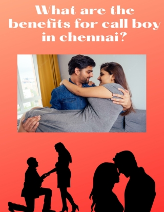 What are the benefits for call boy in chennai